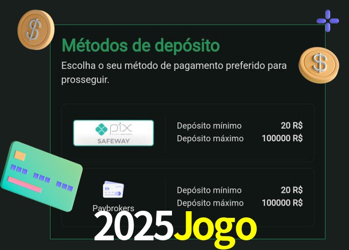 O cassino 2025Jogo oferece uma grande variedade de métodos de pagamento